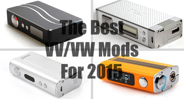 Best variable wattage mods 2015