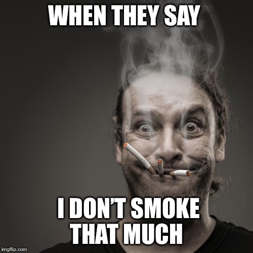 smoking meme cigarettes in mouth